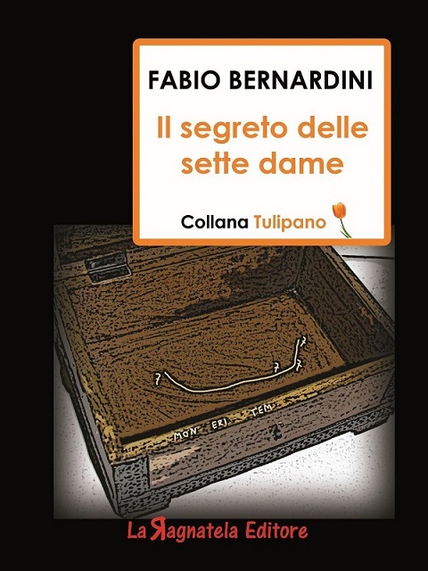 Presentazione del libro "Il segreto delle sette dame" di Fabio Bernardini