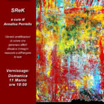 "SReK" Mostra personale a cura di Annalisa Perriello