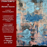 "Printemps" di Mariella Tissone - cura Francesca Bogliolo