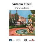 Antonio Finelli a Palazzo Merulana: l'aria di Roma