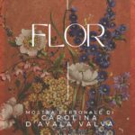 Carolina d’Ayala Valva, la personale "Flor"