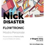 Nick Disaster “FlowTronic” soloexhibit